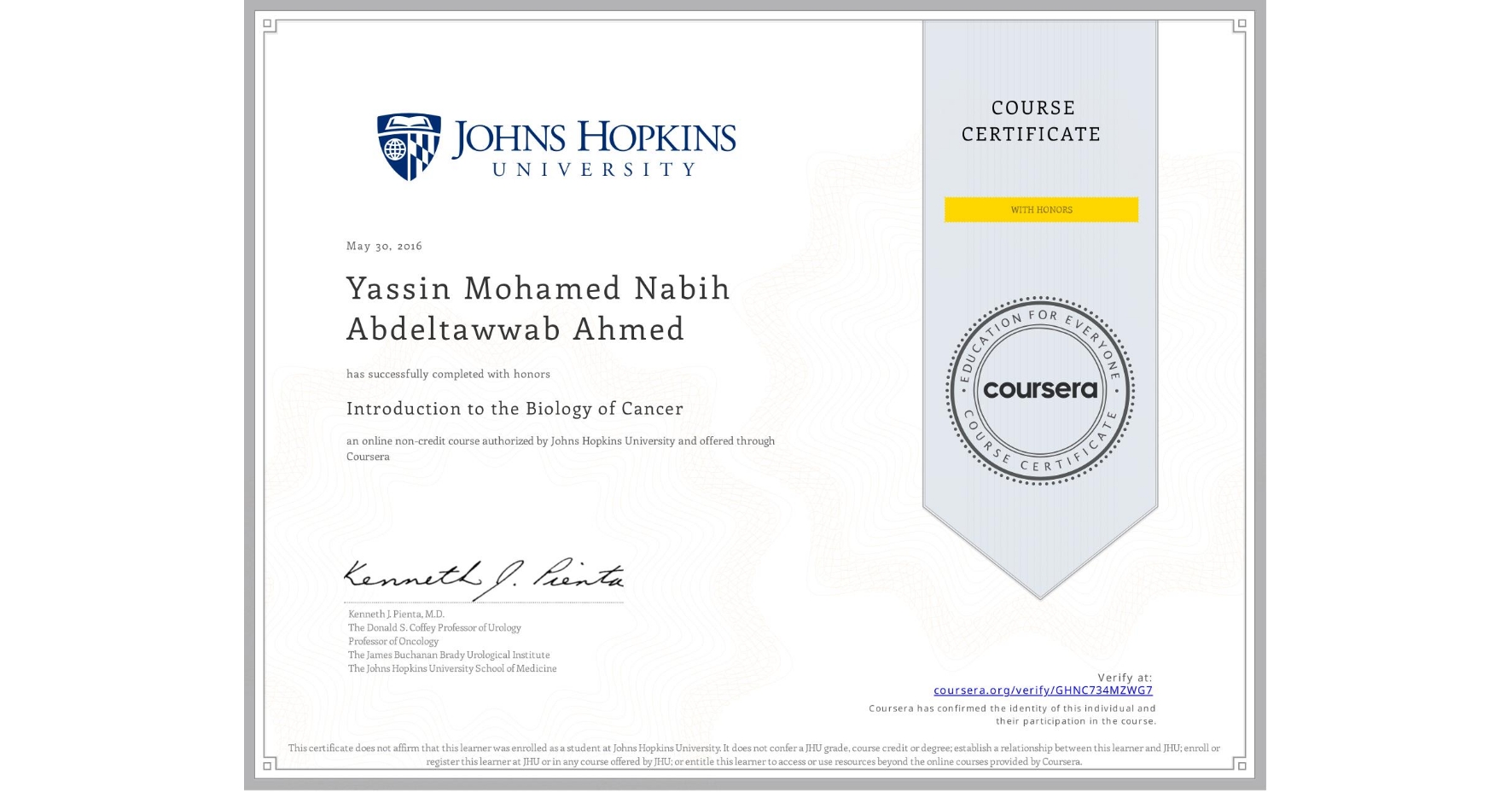 View certificate for Yassin Mohamed Nabih Abdeltawwab Ahmed, Introduction to the Biology of Cancer, an online non-credit course authorized by Johns Hopkins University and offered through Coursera