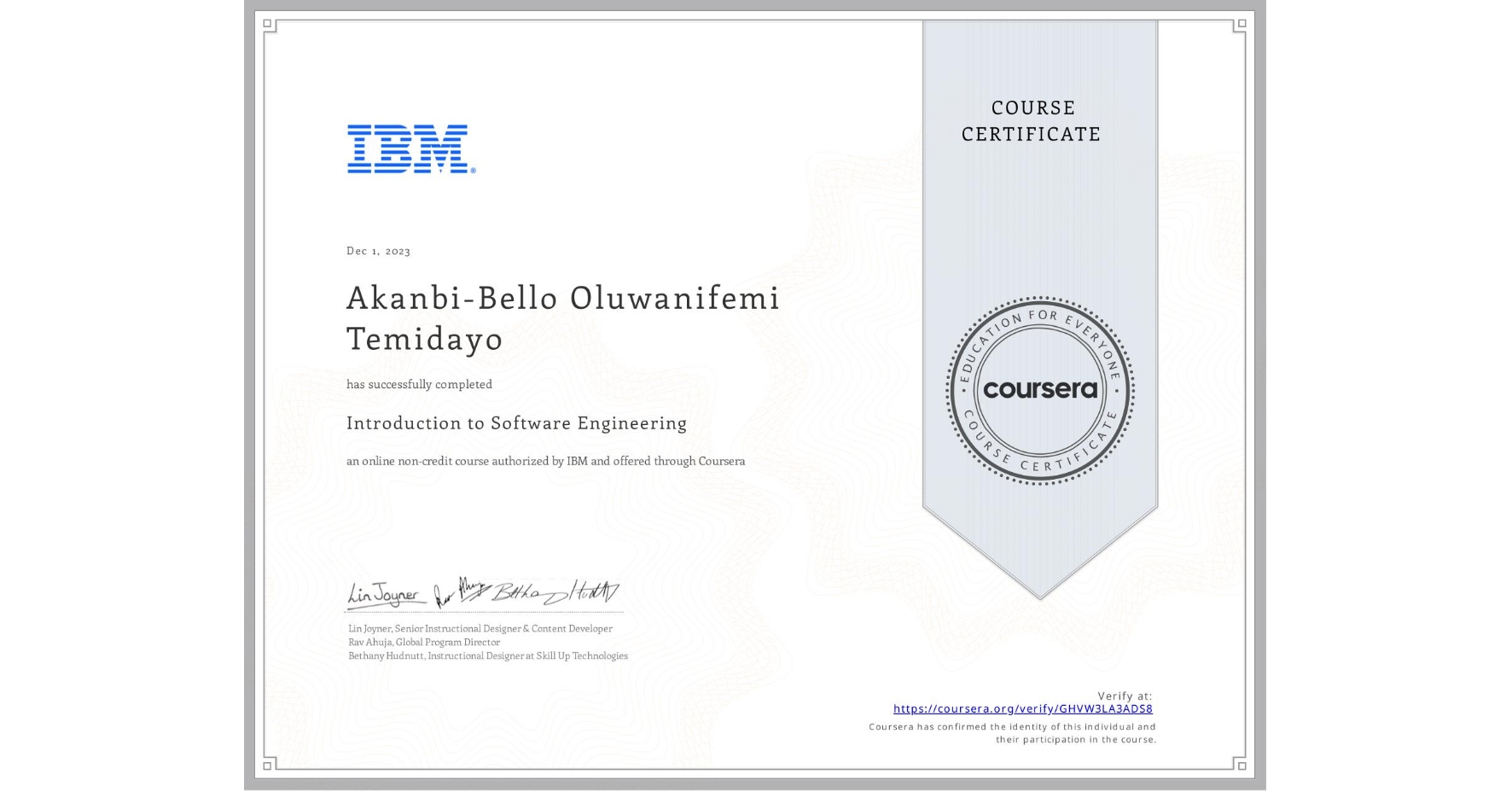 View certificate for Akanbi-Bello Oluwanifemi Temidayo, Introduction to Software Engineering, an online non-credit course authorized by IBM and offered through Coursera