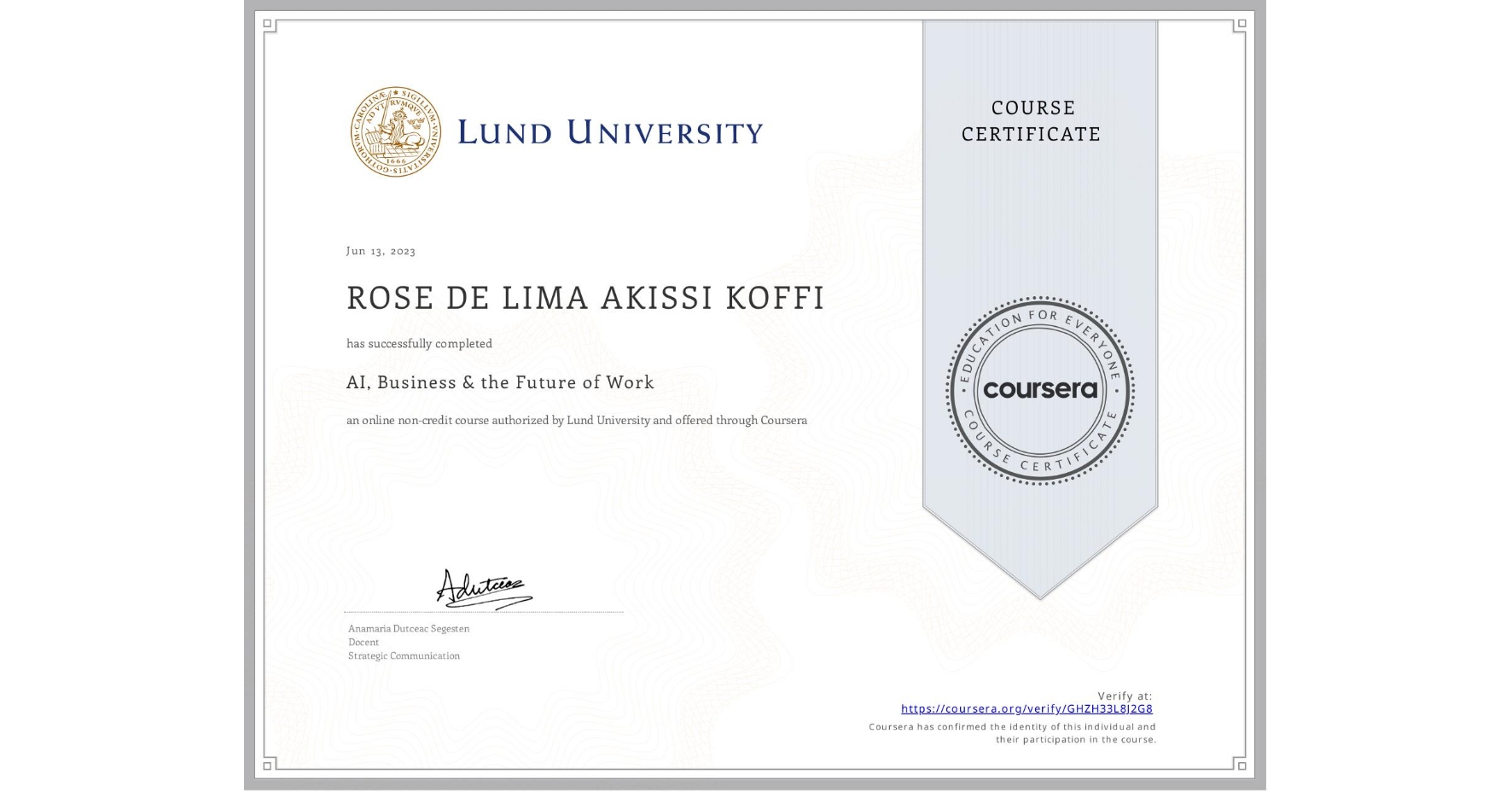 View certificate for ROSE DE LIMA AKISSI KOFFI, AI, Business & the Future of Work, an online non-credit course authorized by Lund University and offered through Coursera
