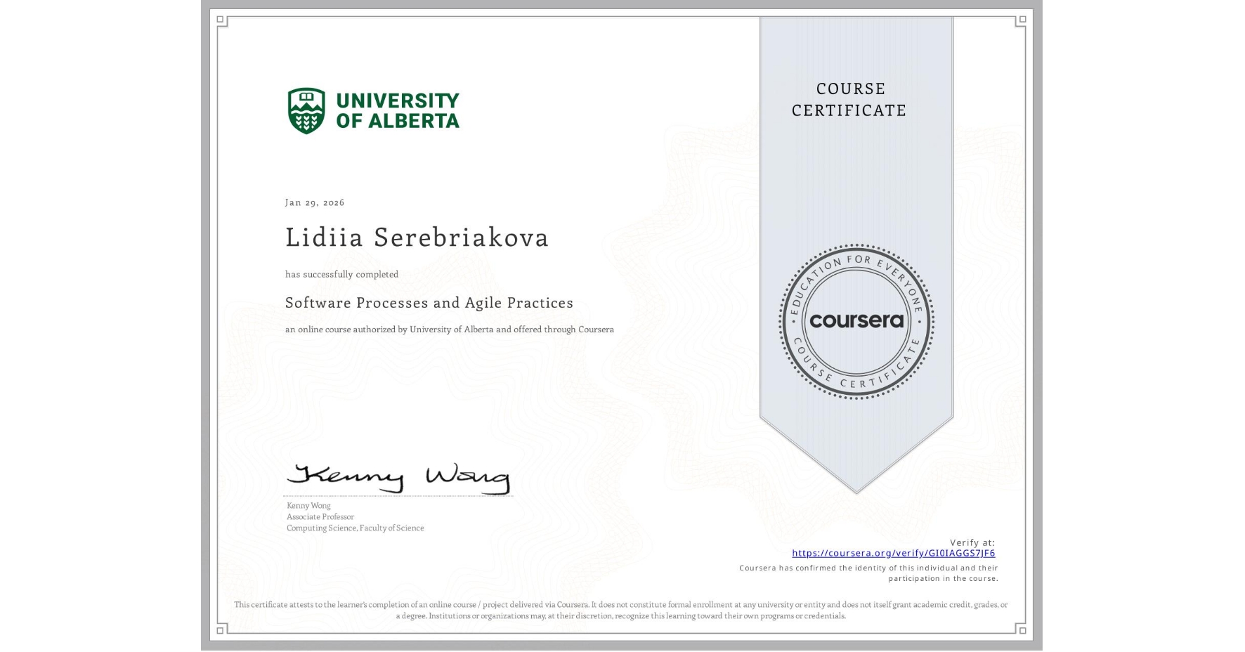 View certificate for Lidiia Serebriakova, Software Processes and Agile Practices, an online non-credit course authorized by University of Alberta and offered through Coursera
