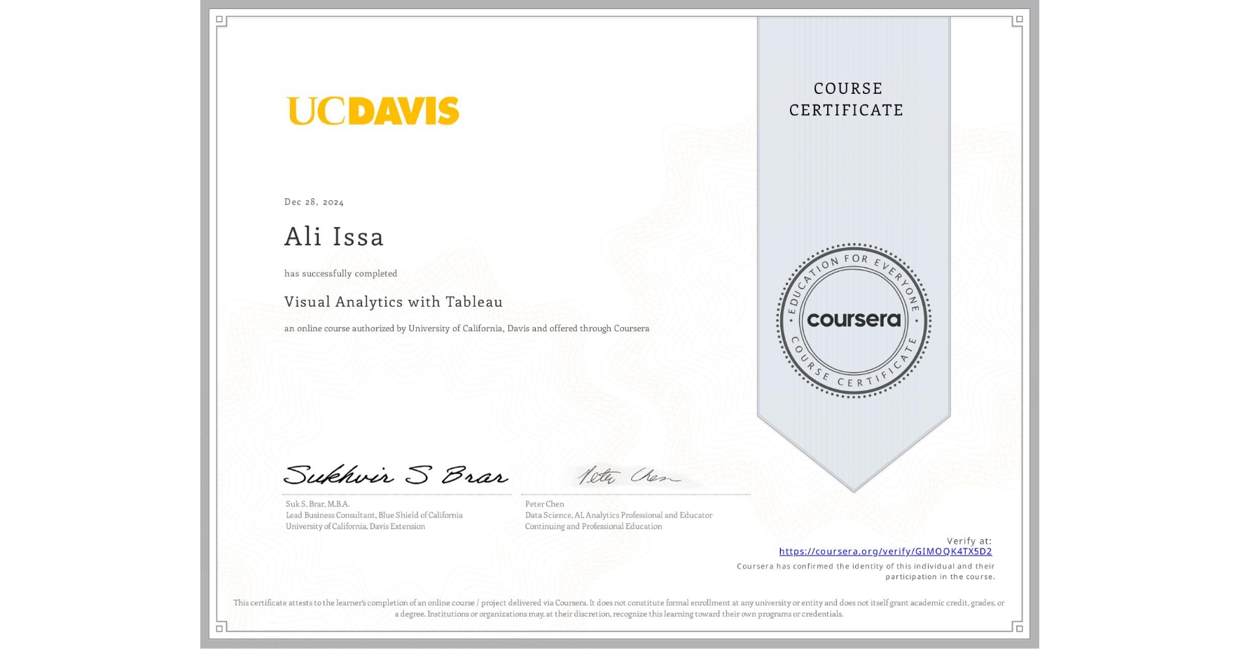 View certificate for Ali Issa, Visual Analytics with Tableau, an online non-credit course authorized by University of California, Davis and offered through Coursera