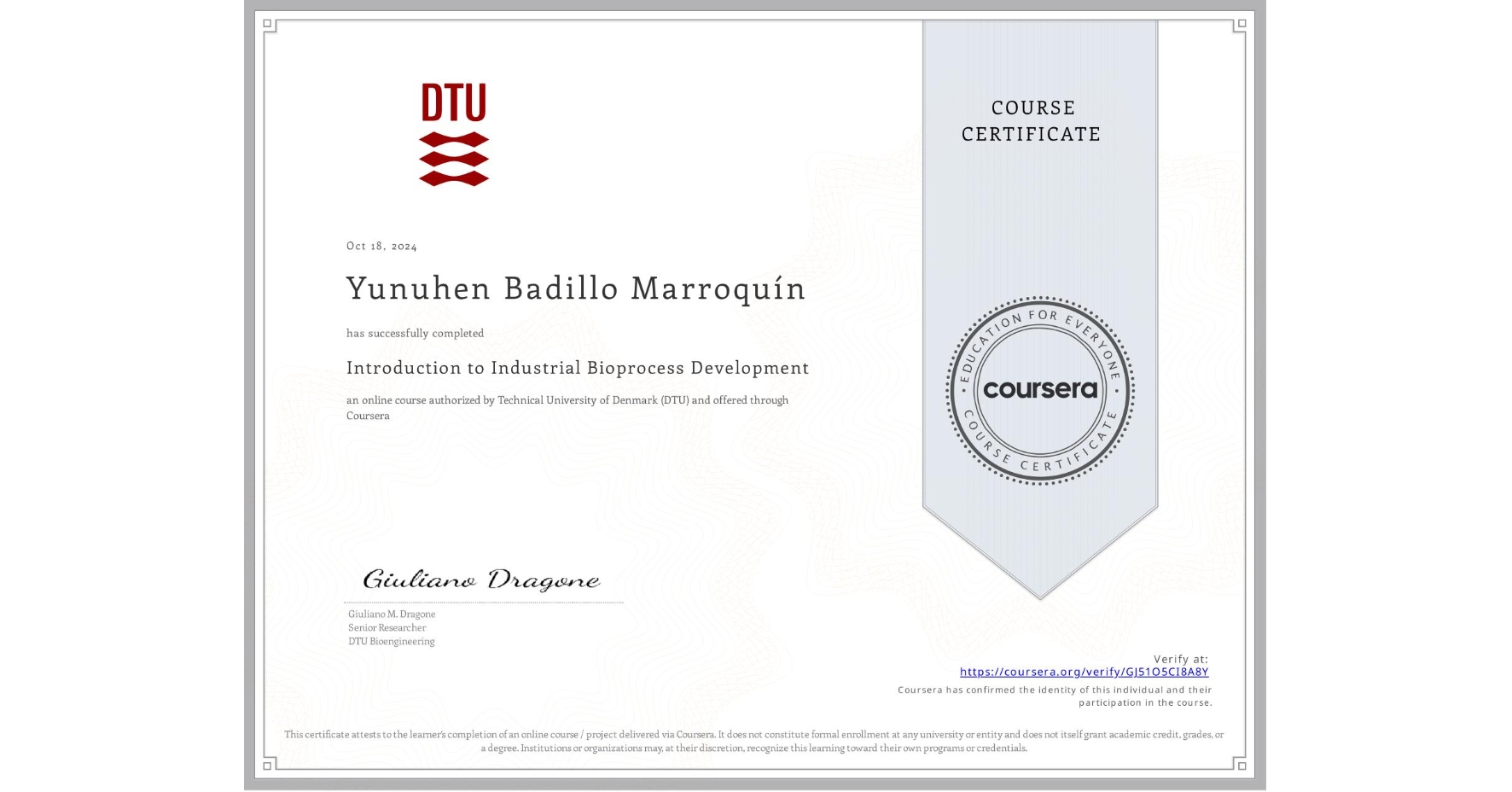 View certificate for Yunuhen Badillo Marroquín, Introduction to Industrial Bioprocess Development, an online non-credit course authorized by Technical University of Denmark (DTU) and offered through Coursera