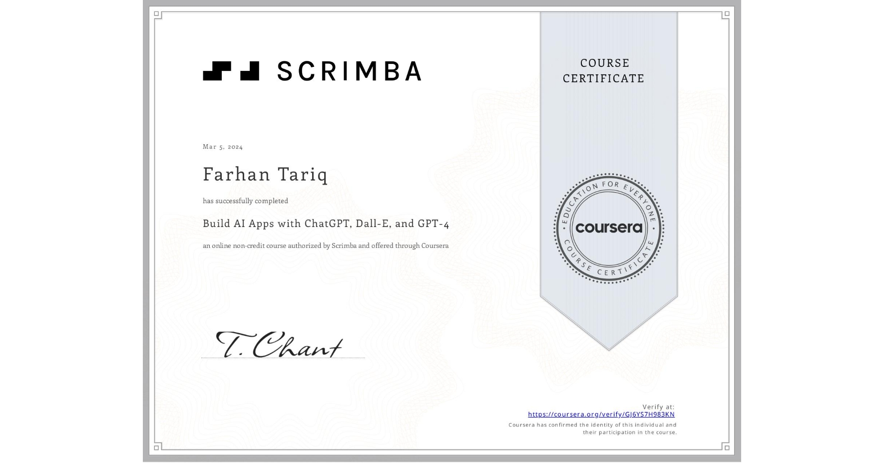 View certificate for Farhan Tariq, Build AI Apps with ChatGPT, Dall-E, and GPT-4, an online non-credit course authorized by Scrimba and offered through Coursera