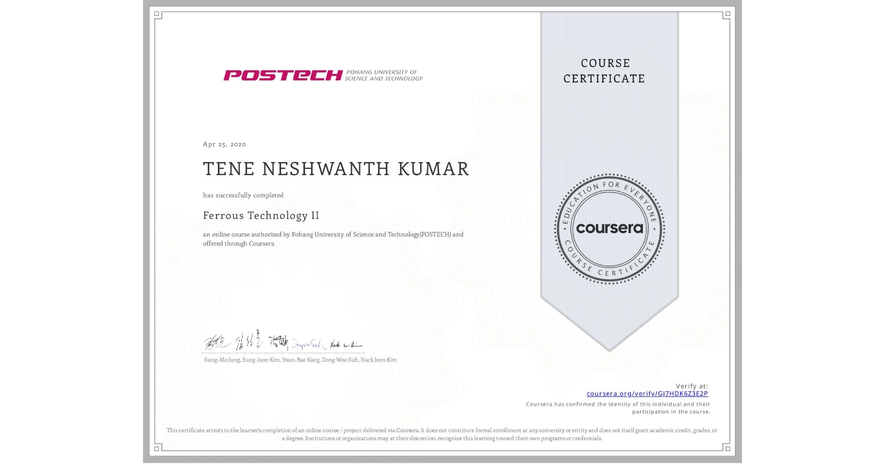 View certificate for TENE NESHWANTH KUMAR, Ferrous Technology II, an online non-credit course authorized by Pohang University of Science and Technology(POSTECH) and offered through Coursera