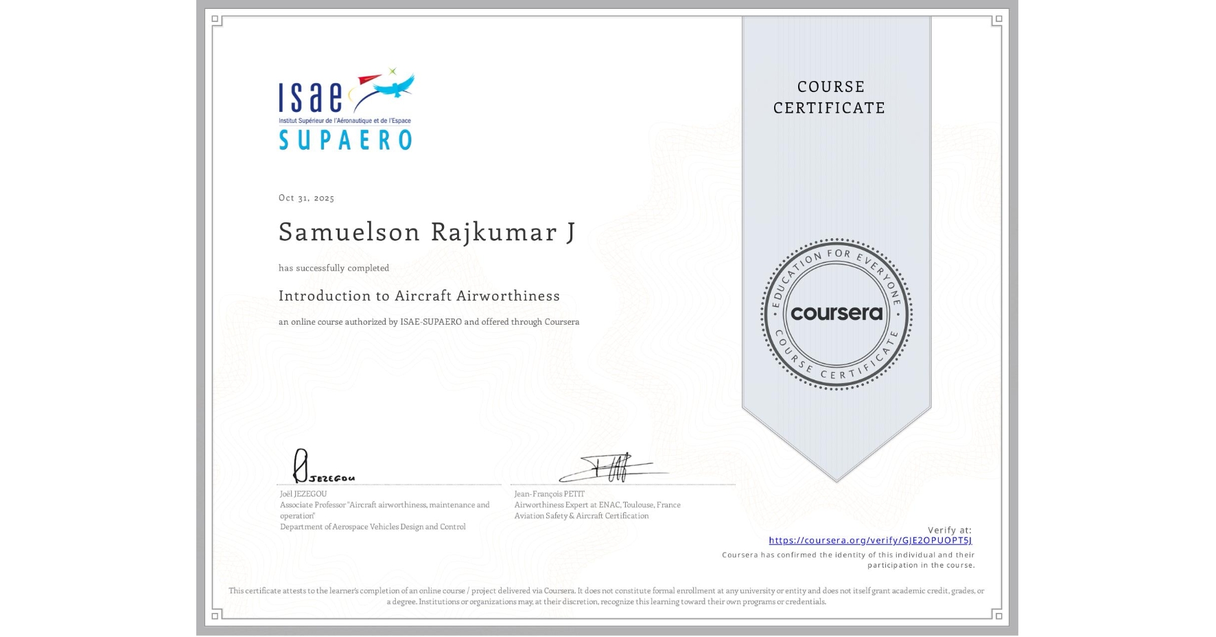 View certificate for Samuelson Rajkumar J, Introduction to Aircraft Airworthiness, an online non-credit course authorized by ISAE-SUPAERO and offered through Coursera