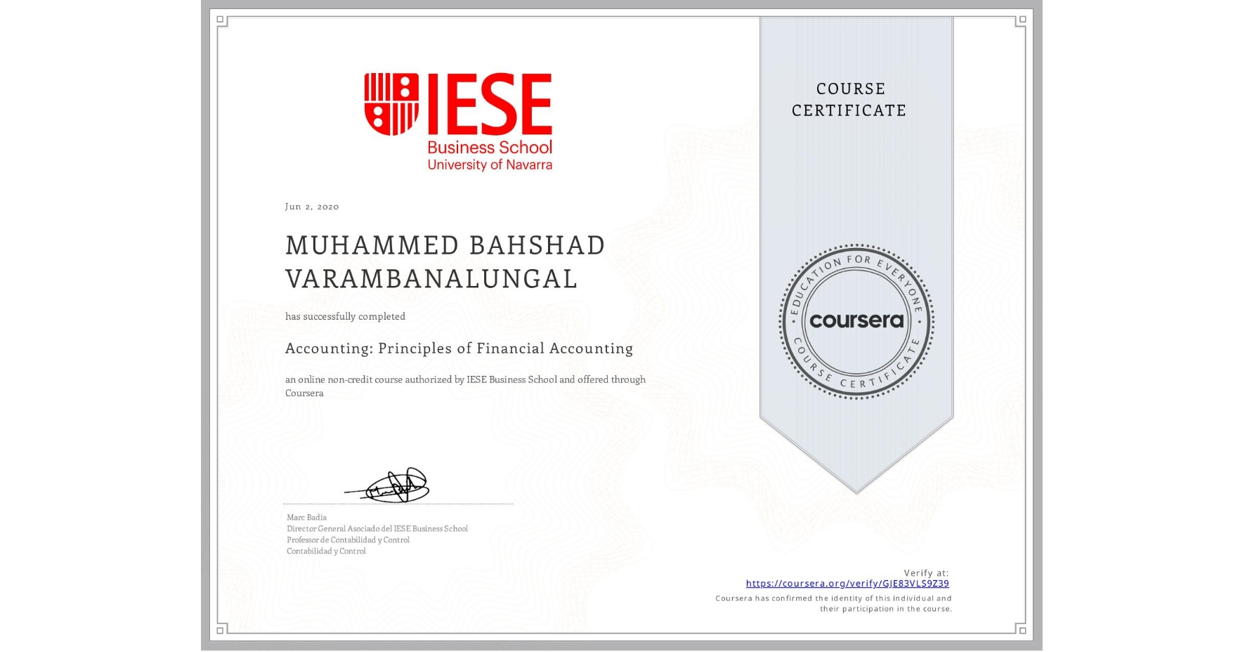 View certificate for MUHAMMED BAHSHAD  VARAMBANALUNGAL, Accounting: Principles of Financial Accounting, an online non-credit course authorized by IESE Business School and offered through Coursera
