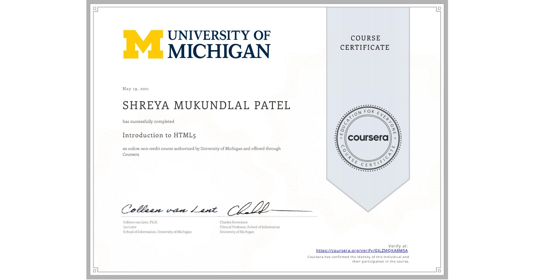 View certificate for SHREYA MUKUNDLAL PATEL, Introduction to HTML5, an online non-credit course authorized by University of Michigan and offered through Coursera