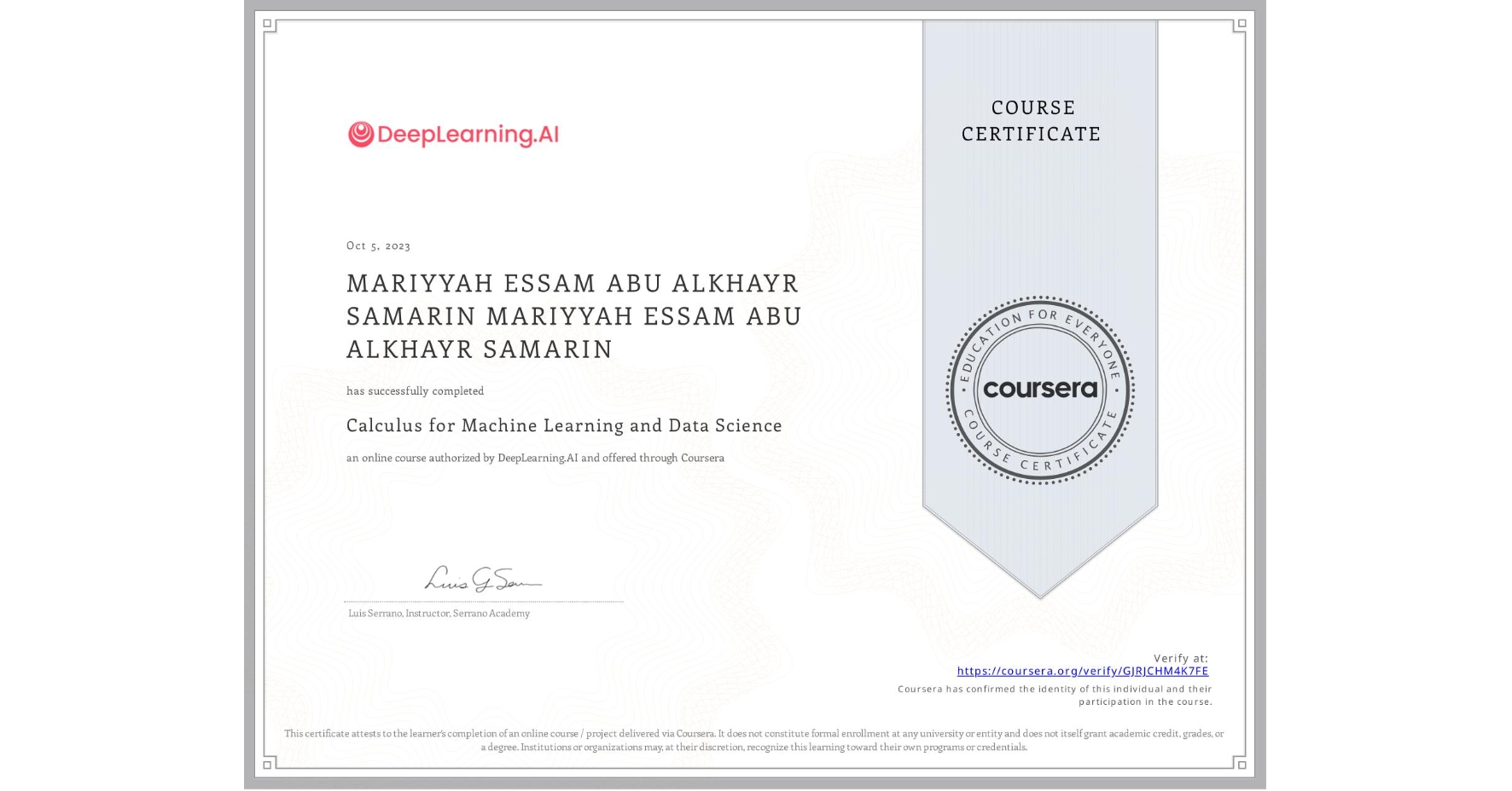 View certificate for MARIYYAH ESSAM ABU ALKHAYR SAMARIN MARIYYAH ESSAM ABU ALKHAYR SAMARIN, Calculus for Machine Learning and Data Science, an online non-credit course authorized by DeepLearning.AI and offered through Coursera