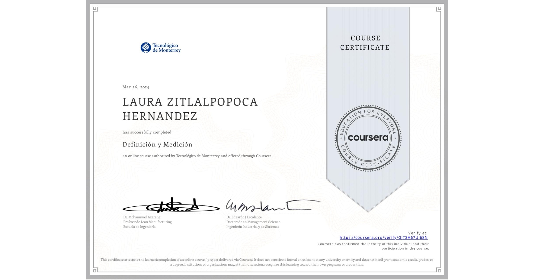View certificate for LAURA ZITLALPOPOCA HERNANDEZ, Definición y Medición, an online non-credit course authorized by Tecnológico de Monterrey and offered through Coursera
