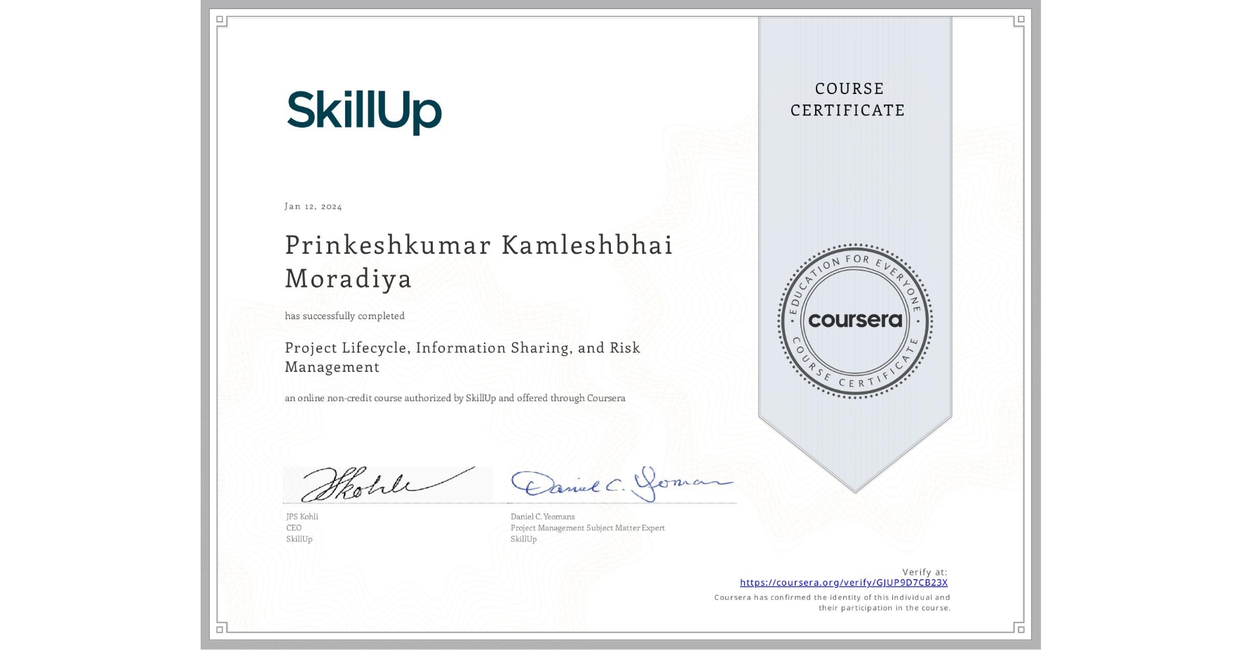 View certificate for Prinkeshkumar Kamleshbhai Moradiya, Project Lifecycle, Information Sharing, and Risk Management, an online non-credit course authorized by SkillUp and offered through Coursera