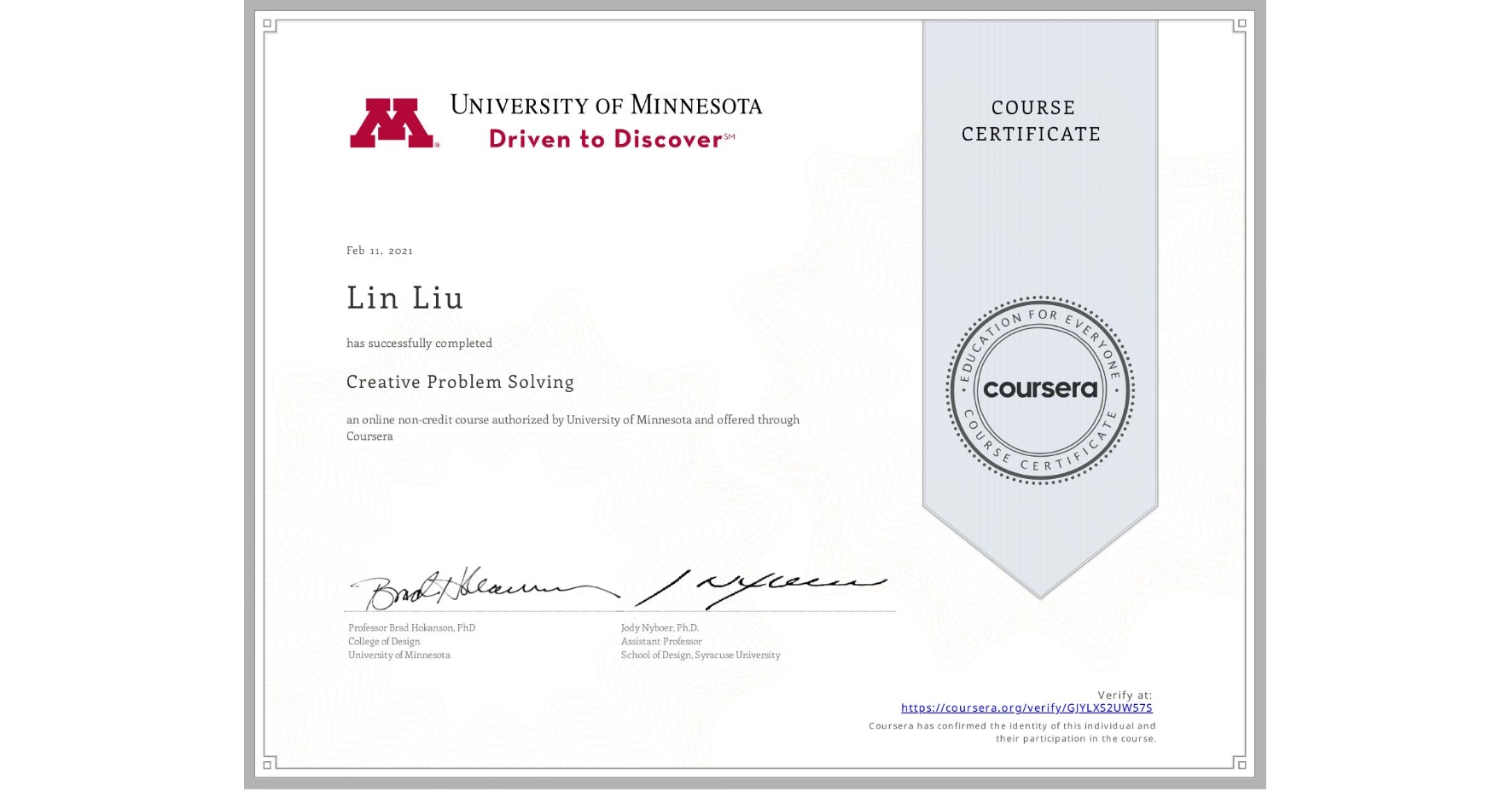 View certificate for Lin Liu, Creative Problem Solving, an online non-credit course authorized by University of Minnesota and offered through Coursera