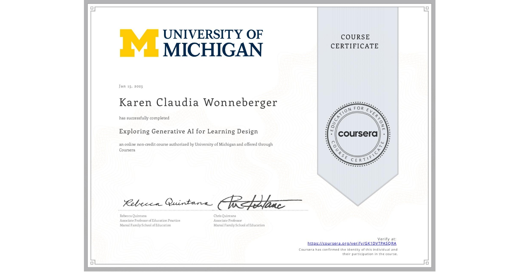 View certificate for Karen Claudia Wonneberger, Exploring Generative AI for Learning Design, an online non-credit course authorized by University of Michigan and offered through Coursera