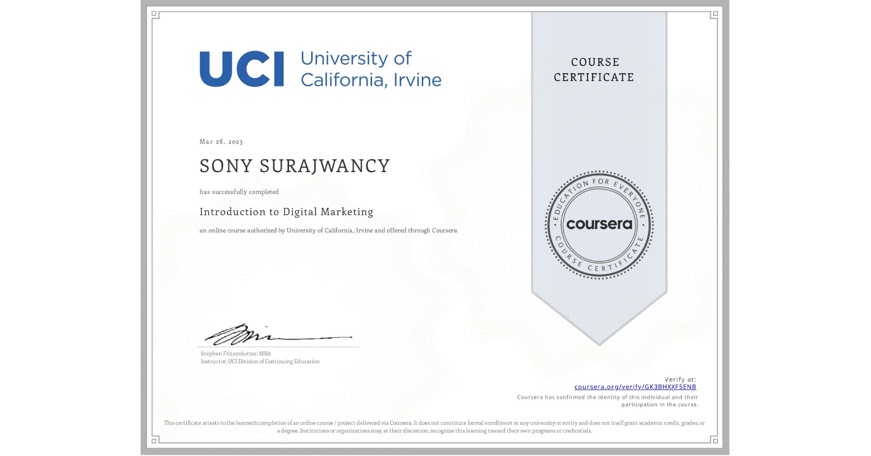 View certificate for SONY SURAJWANCY, Introduction to Digital Marketing, an online non-credit course authorized by University of California, Irvine and offered through Coursera