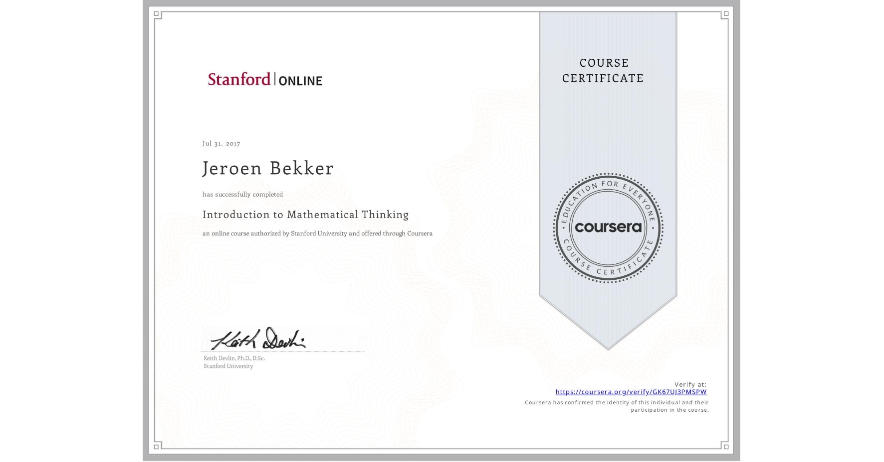 View certificate for Jeroen Bekker, Introduction to Mathematical Thinking, an online non-credit course authorized by Stanford University and offered through Coursera