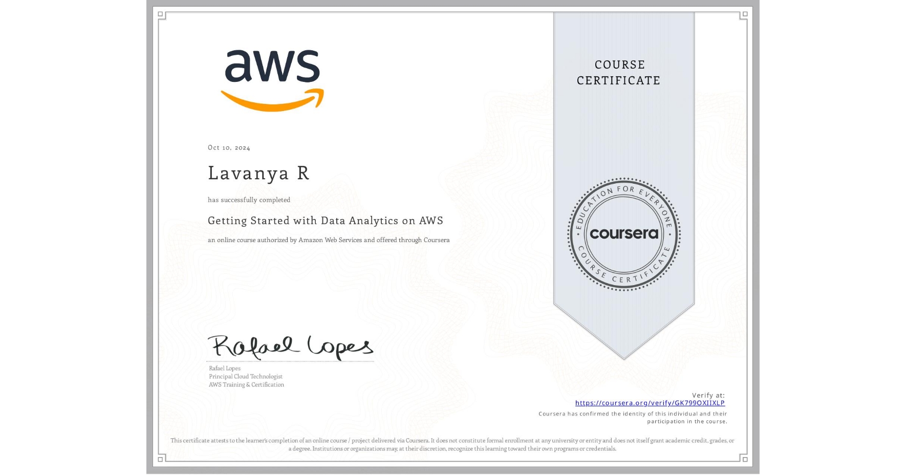 View certificate for Lavanya R, Getting Started with Data Analytics on AWS, an online non-credit course authorized by Amazon Web Services and offered through Coursera