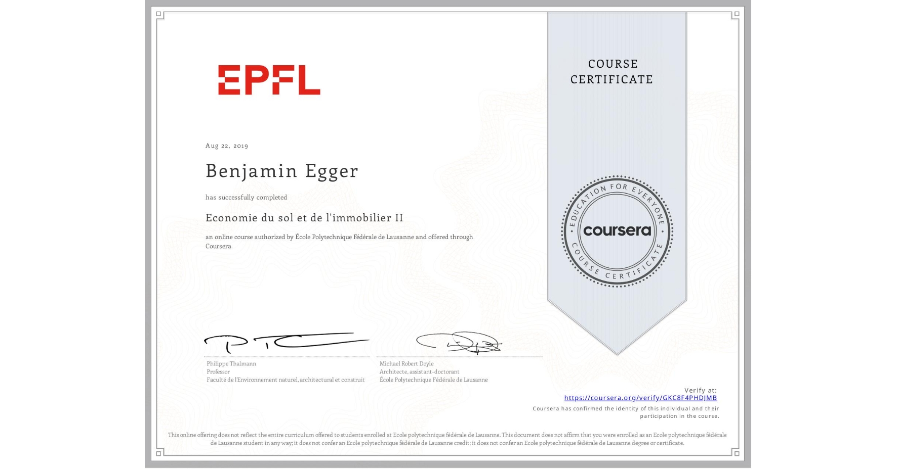 View certificate for Benjamin Egger, Economie du sol et de l'immobilier II, an online non-credit course authorized by École Polytechnique Fédérale de Lausanne and offered through Coursera