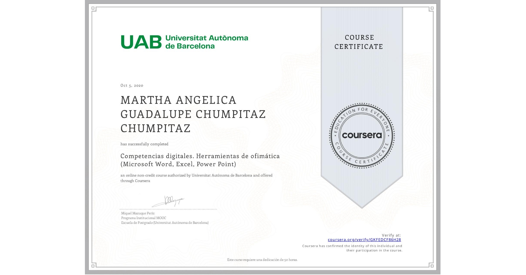 View certificate for MARTHA ANGELICA GUADALUPE CHUMPITAZ CHUMPITAZ, Competencias digitales. Herramientas de ofimática (Microsoft Word, Excel, Power Point), an online non-credit course authorized by Universitat Autònoma de Barcelona and offered through Coursera