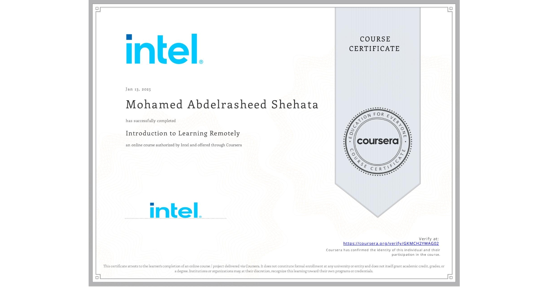 View certificate for Mohamed Abdelrasheed Shehata, Introduction to Learning Remotely, an online non-credit course authorized by Intel and offered through Coursera