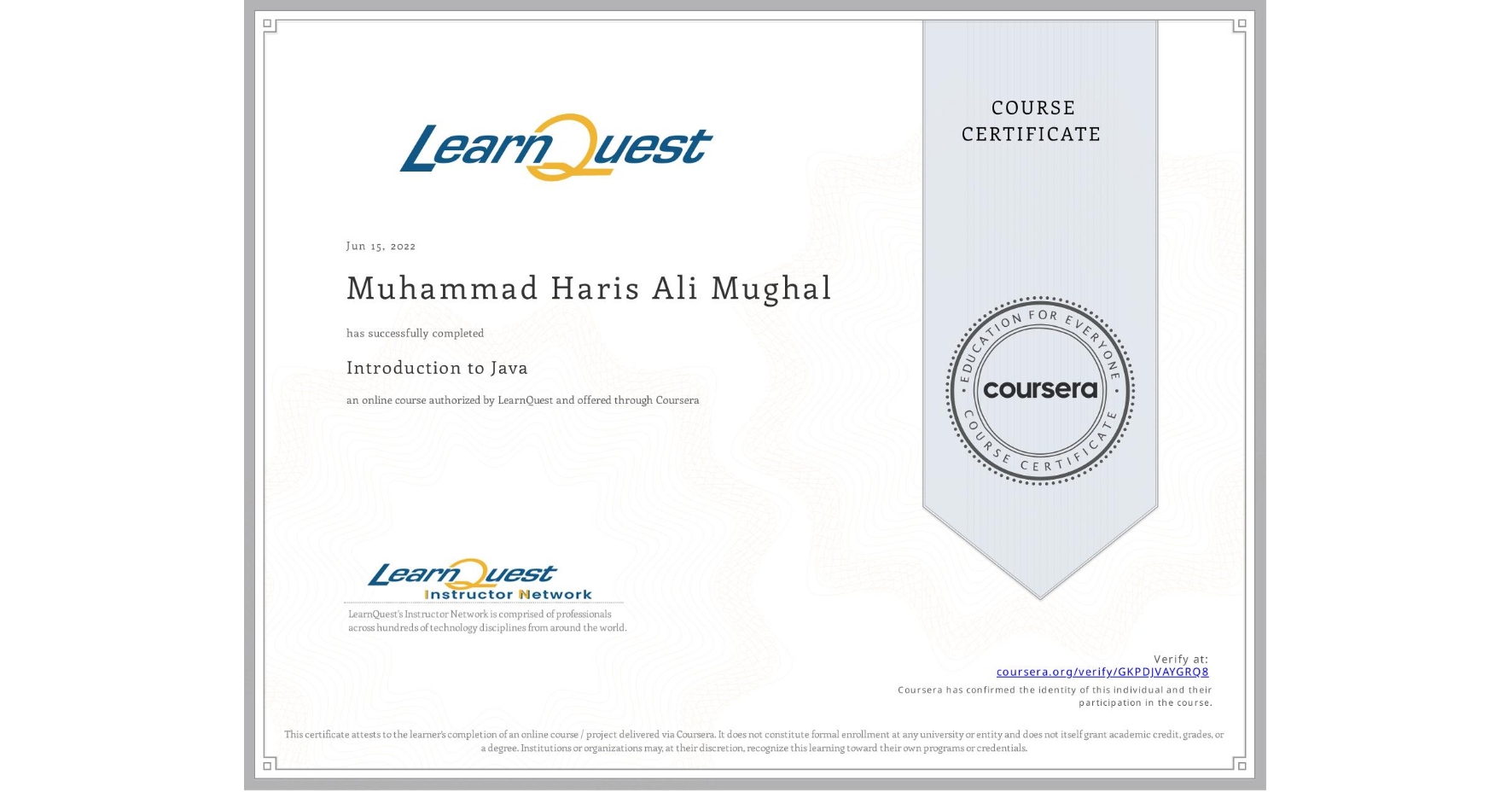 View certificate for Muhammad Haris Ali  Mughal, Introduction to Java, an online non-credit course authorized by LearnQuest and offered through Coursera