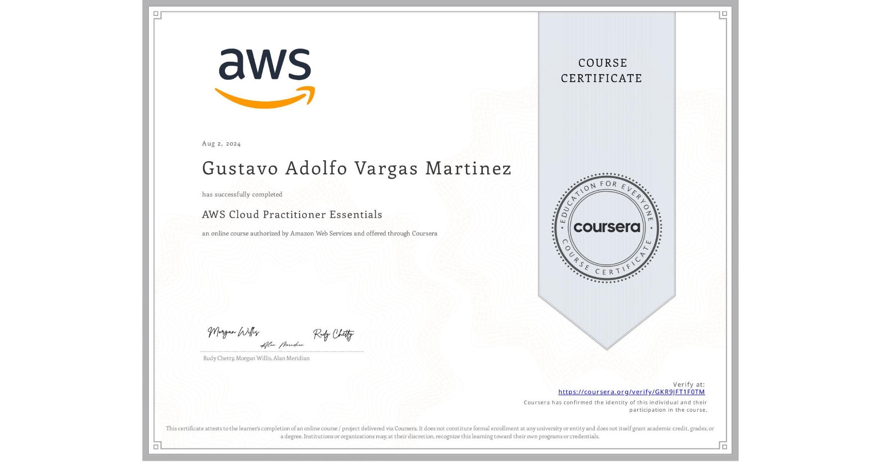 View certificate for Gustavo Adolfo Vargas Martinez, AWS Cloud Practitioner Essentials, an online non-credit course authorized by Amazon Web Services and offered through Coursera