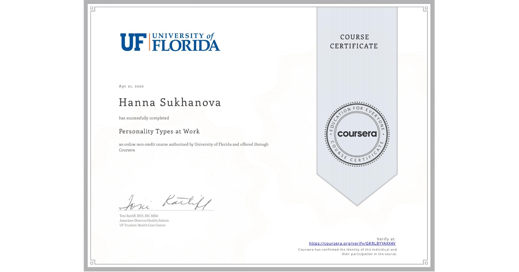 View certificate for Hanna Sukhanova, Personality Types at Work, an online non-credit course authorized by University of Florida and offered through Coursera