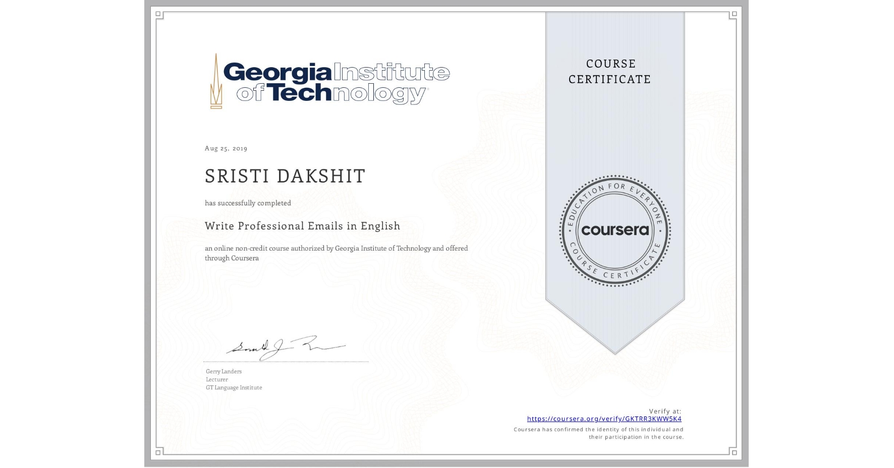 View certificate for SRISTI DAKSHIT, Write Professional Emails in English, an online non-credit course authorized by Georgia Institute of Technology and offered through Coursera