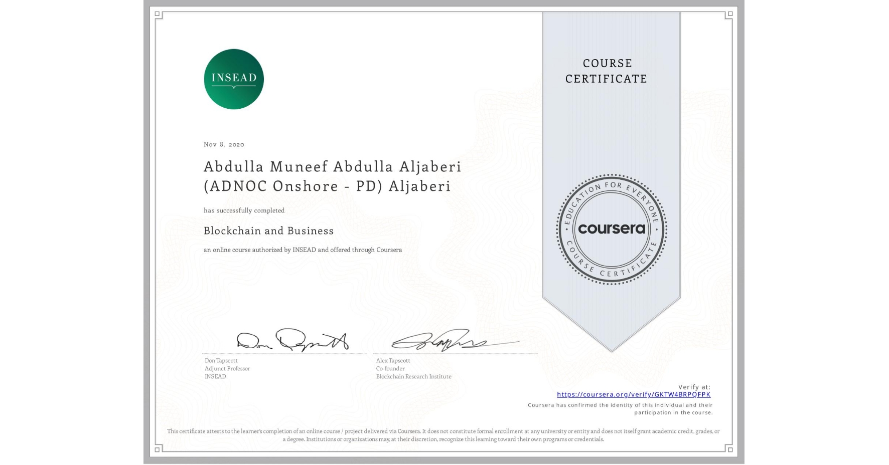 View certificate for Abdulla Muneef Abdulla Aljaberi (ADNOC Onshore - PD) Aljaberi, Blockchain and Business, an online non-credit course authorized by INSEAD and offered through Coursera