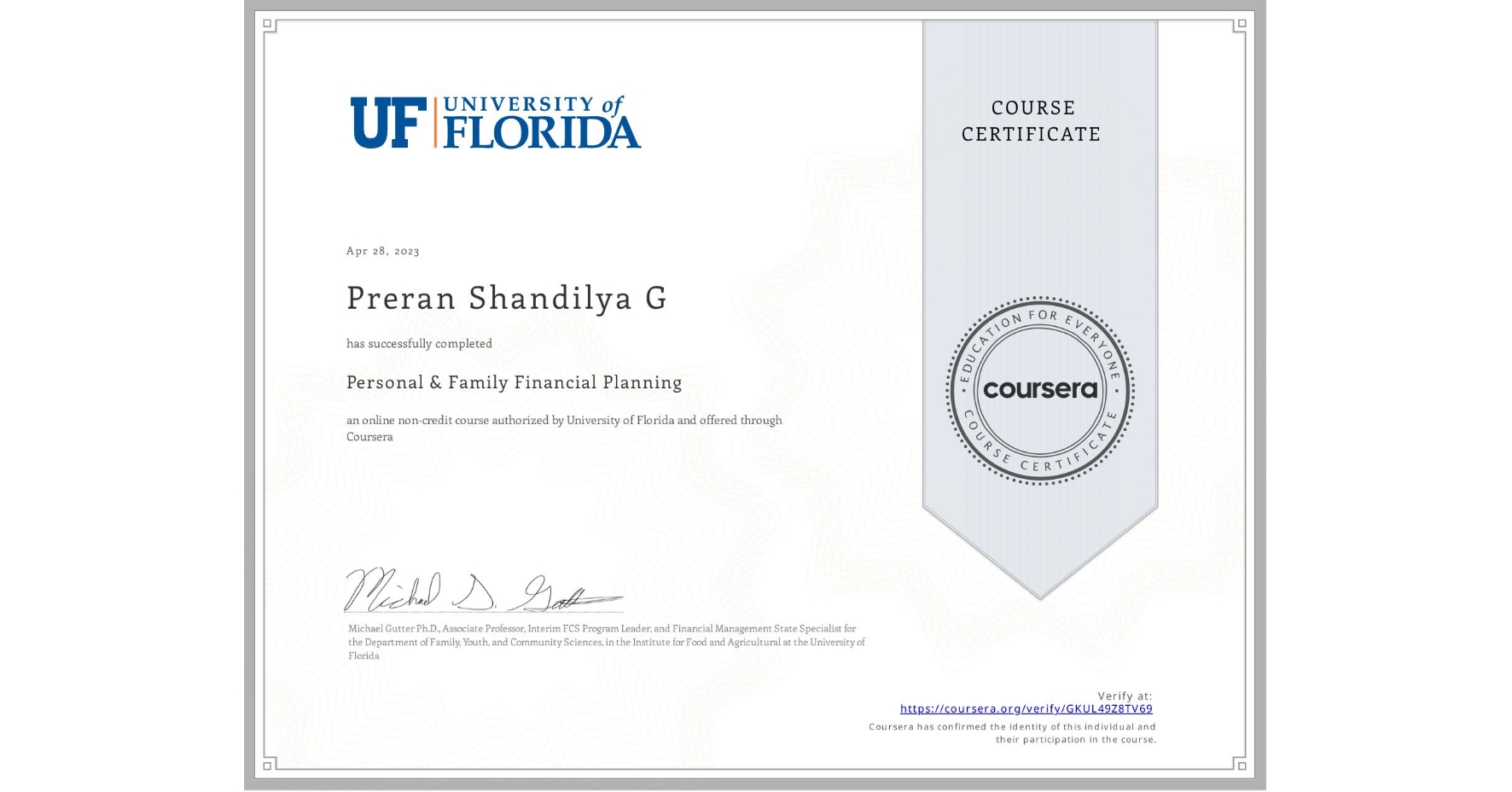 View certificate for Preran Shandilya G, Personal & Family Financial Planning, an online non-credit course authorized by University of Florida and offered through Coursera