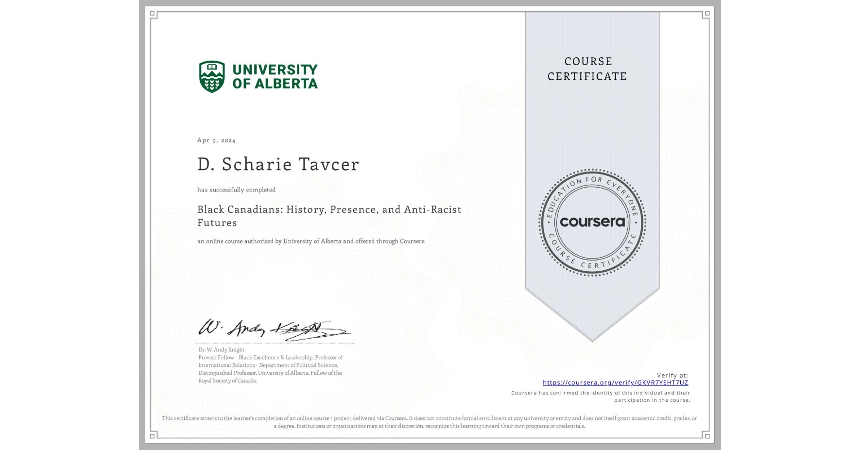 View certificate for D. Scharie Tavcer, Black Canadians: History, Presence, and Anti-Racist Futures, an online non-credit course authorized by University of Alberta and offered through Coursera