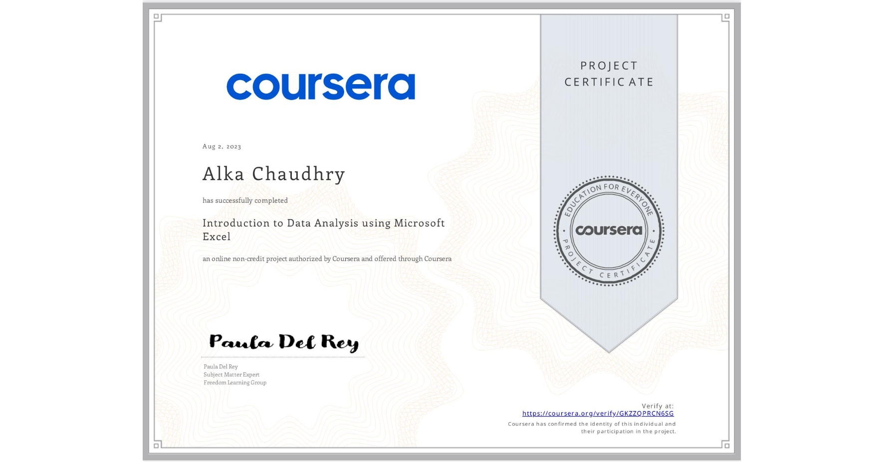View certificate for Alka Chaudhry, Introduction to Data Analysis using Microsoft Excel, an online non-credit course authorized by Coursera and offered through Coursera