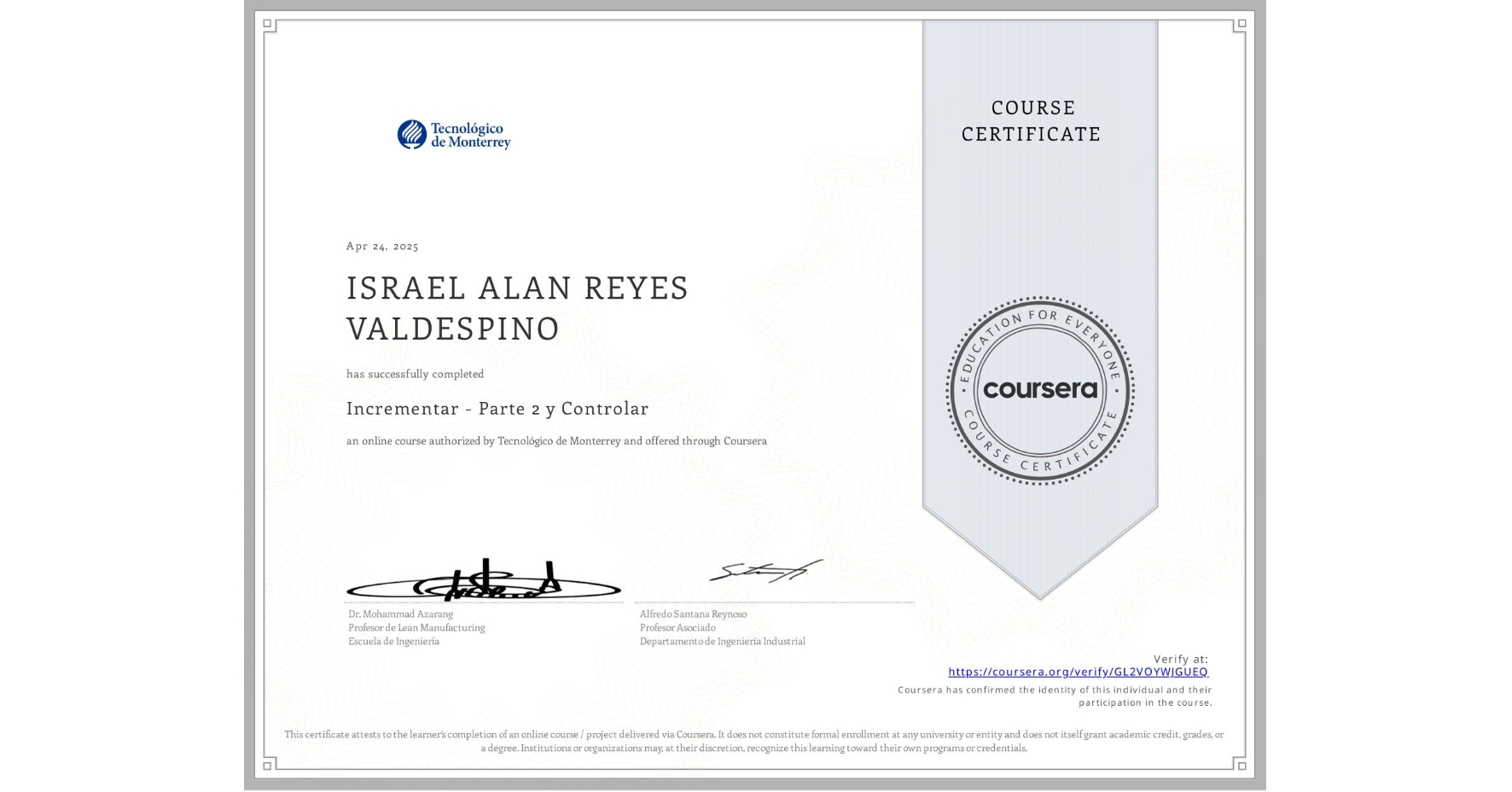 View certificate for ISRAEL ALAN REYES VALDESPINO,  Incrementar - Parte 2 y Controlar, an online non-credit course authorized by Tecnológico de Monterrey and offered through Coursera