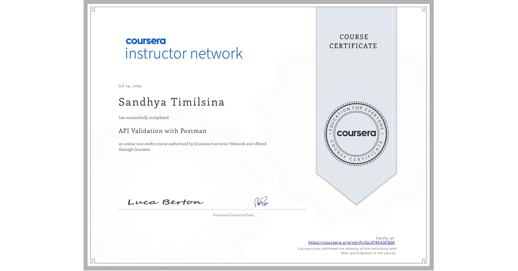 View certificate for Sandhya Timilsina, API Validation with Postman, an online non-credit course authorized by Coursera Instructor Network and offered through Coursera