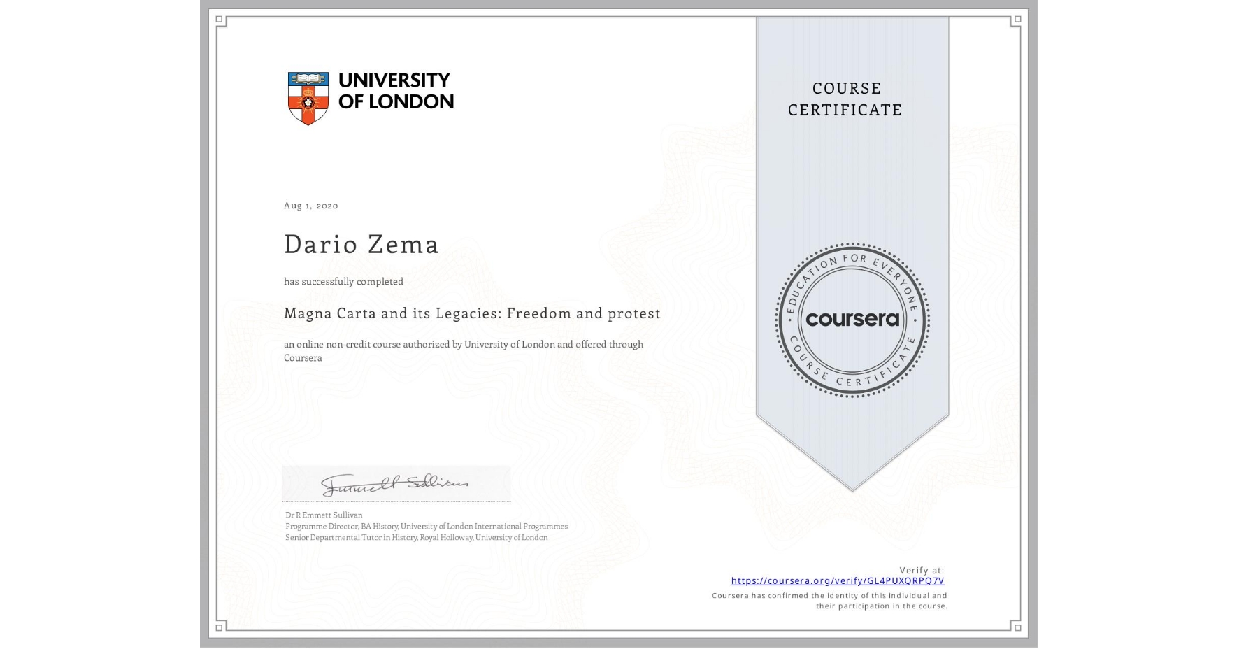 View certificate for Dario Zema, Magna Carta and its Legacies: Freedom and protest, an online non-credit course authorized by University of London and offered through Coursera