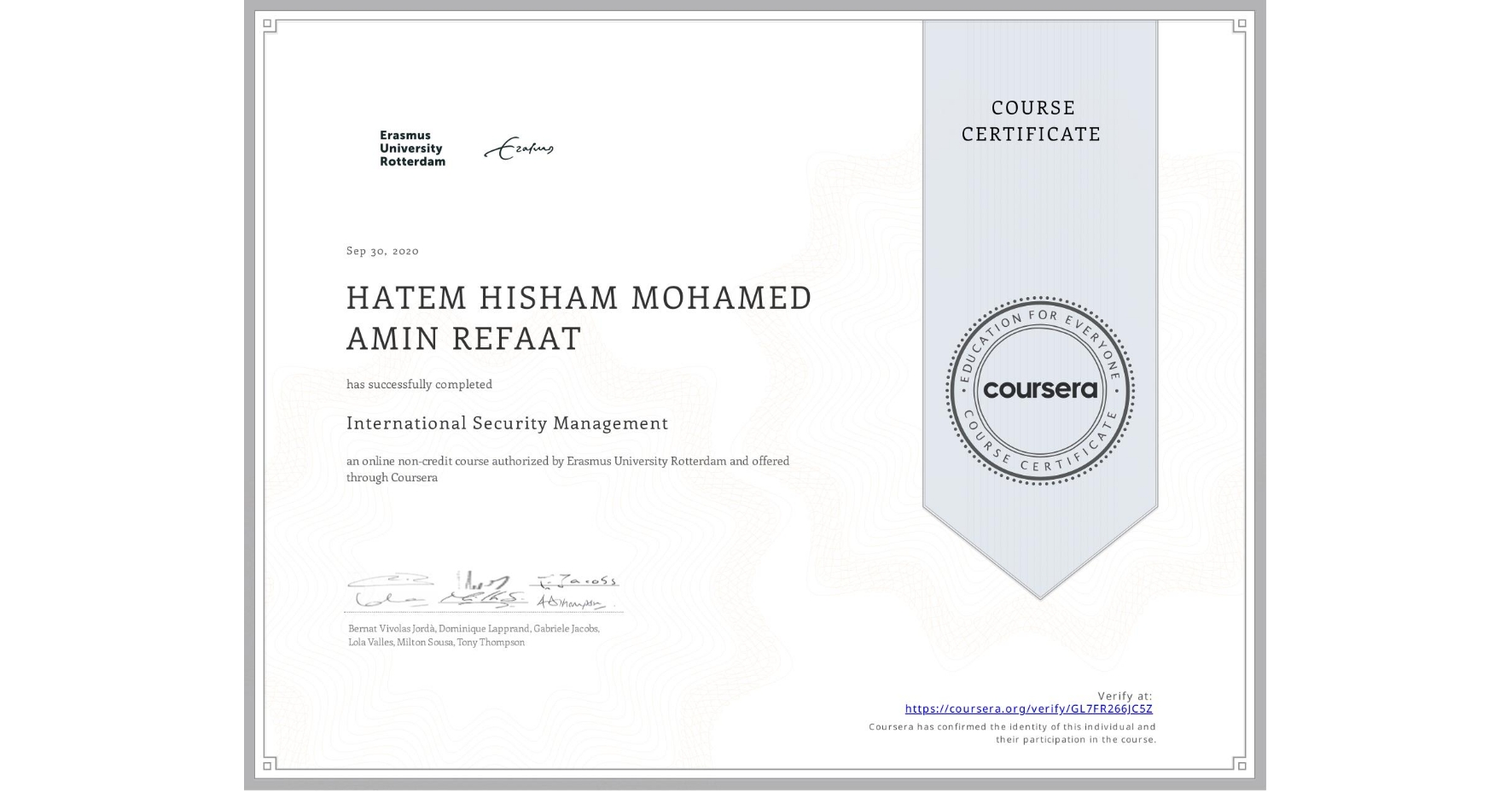 View certificate for HATEM HISHAM MOHAMED AMIN  REFAAT, International Security Management, an online non-credit course authorized by Erasmus University Rotterdam and offered through Coursera