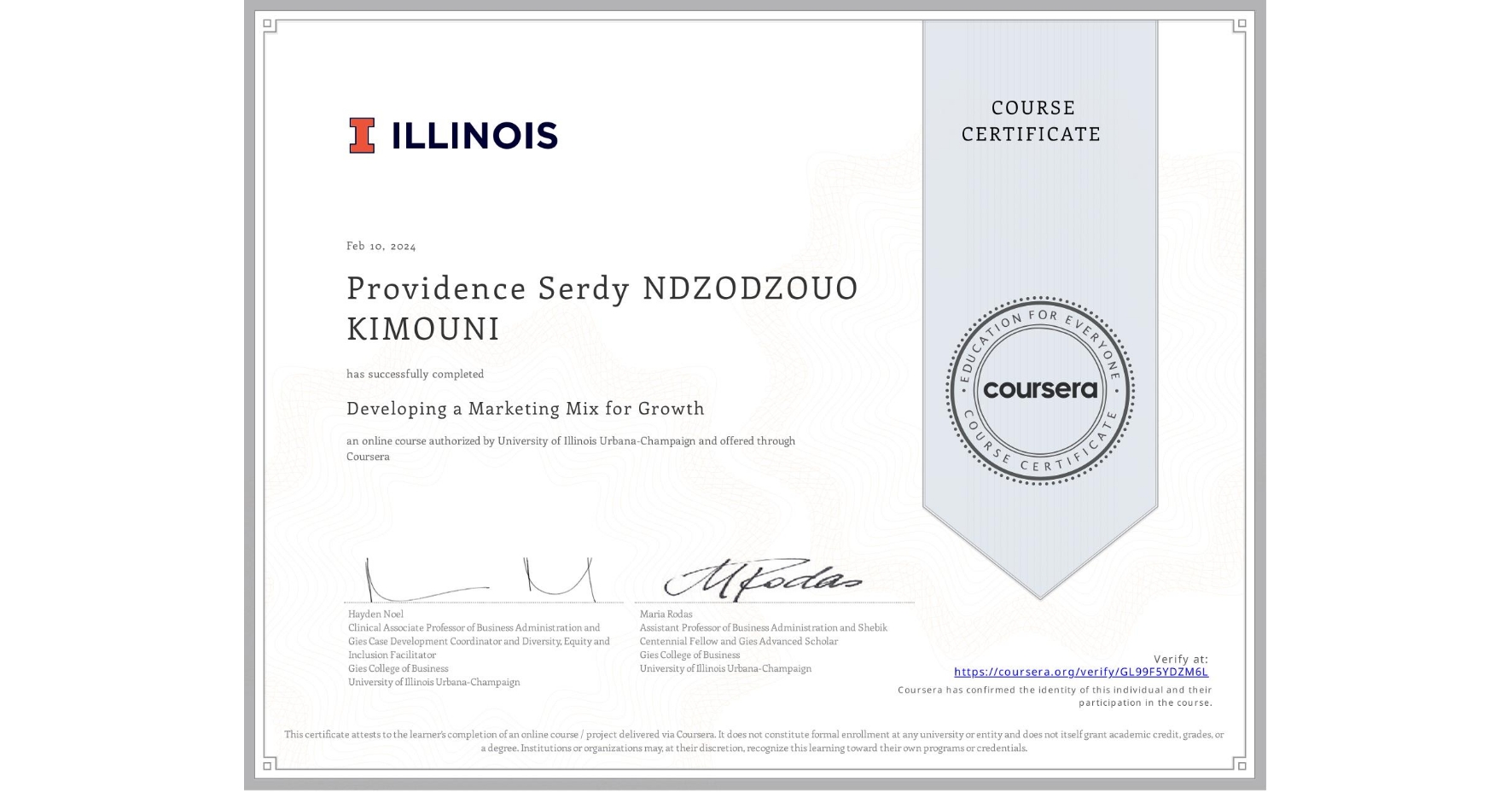 View certificate for Providence Serdy NDZODZOUO KIMOUNI, Developing a Marketing Mix for Growth, an online non-credit course authorized by University of Illinois Urbana-Champaign and offered through Coursera