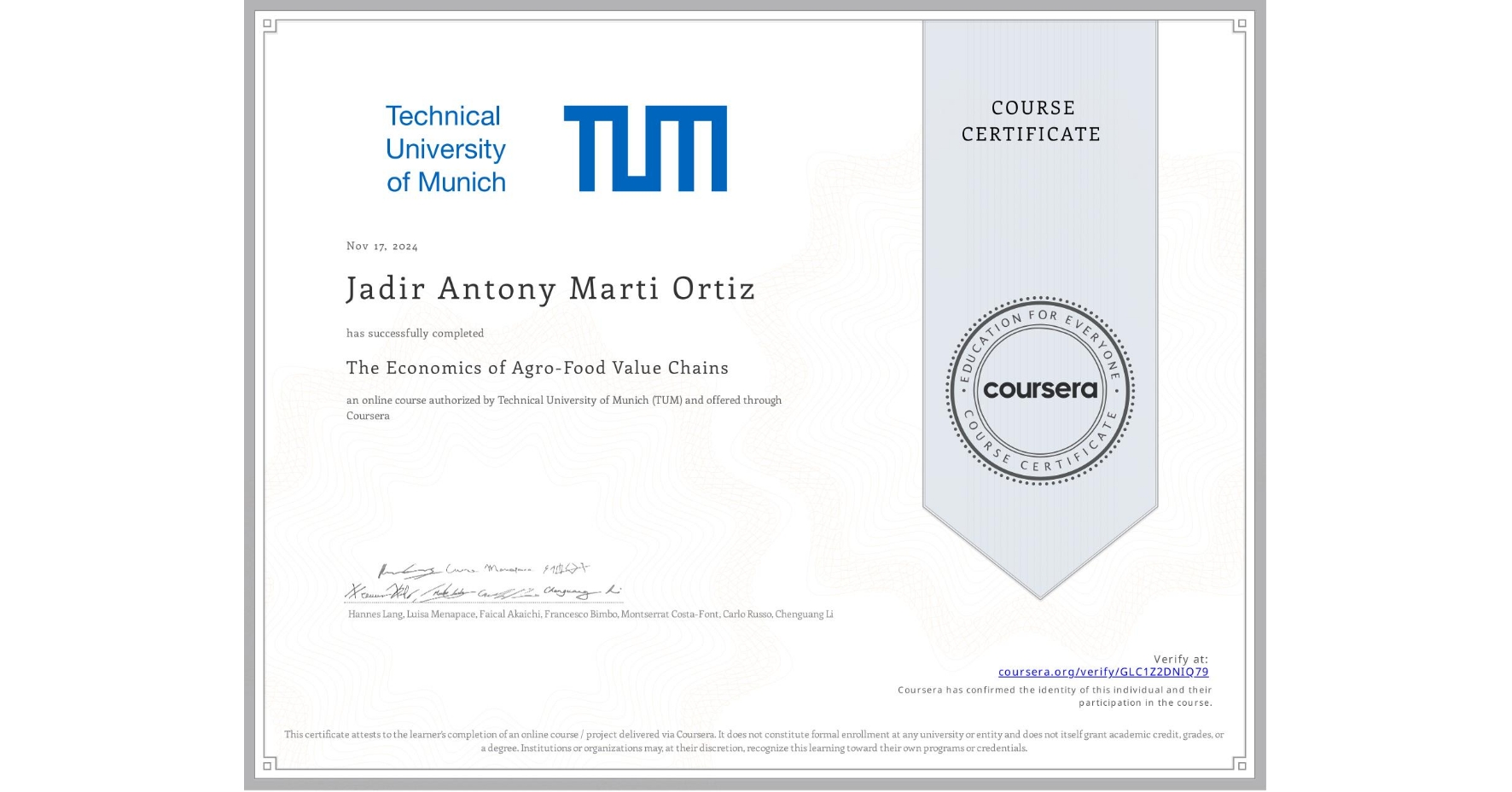 View certificate for Jadir Antony Marti Ortiz, The Economics of Agro-Food Value Chains, an online non-credit course authorized by Technical University of Munich (TUM) and offered through Coursera