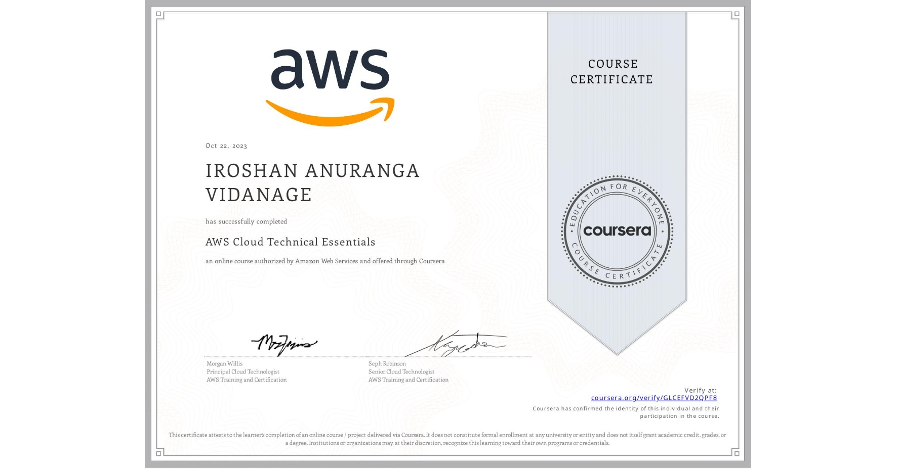 View certificate for IROSHAN ANURANGA VIDANAGE, AWS Cloud Technical Essentials, an online non-credit course authorized by Amazon Web Services and offered through Coursera