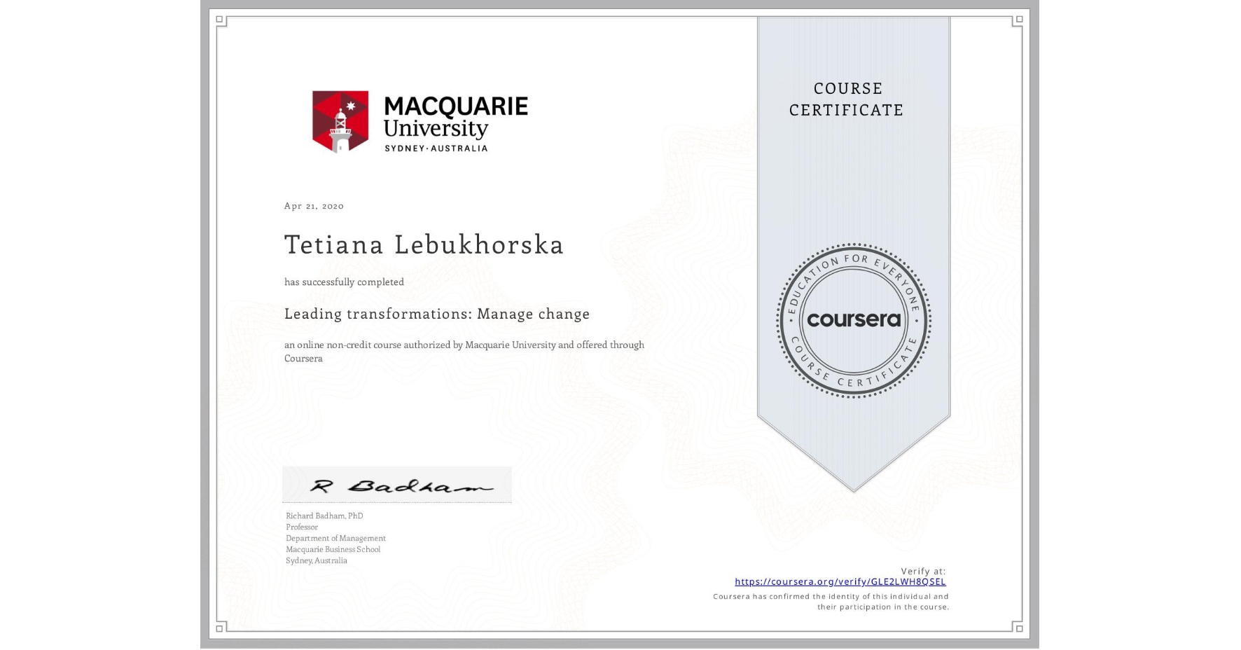 View certificate for Tetiana Lebukhorska, Leading transformations: Manage change, an online non-credit course authorized by Macquarie University and offered through Coursera