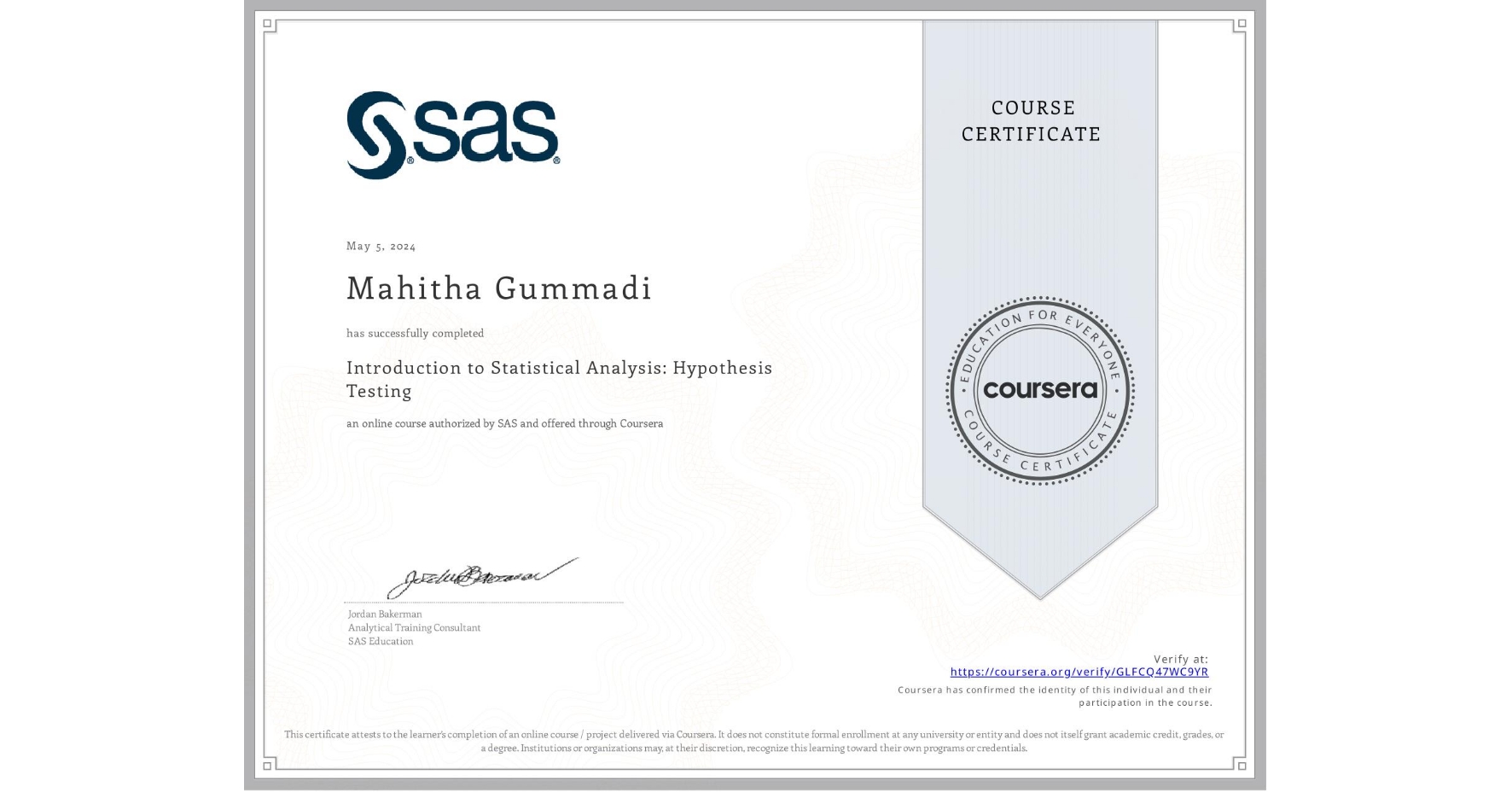 View certificate for Mahitha Gummadi, Introduction to Statistical Analysis: Hypothesis Testing, an online non-credit course authorized by SAS and offered through Coursera