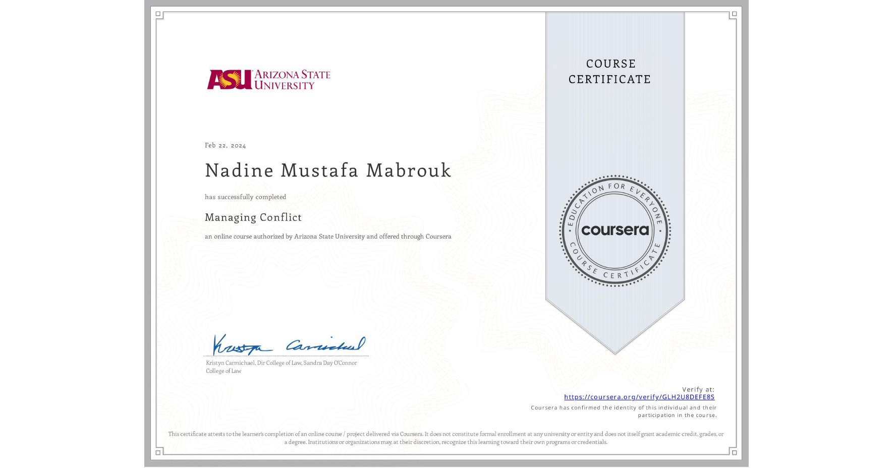 View certificate for Nadine Mustafa Mabrouk, Managing Conflict , an online non-credit course authorized by Arizona State University and offered through Coursera