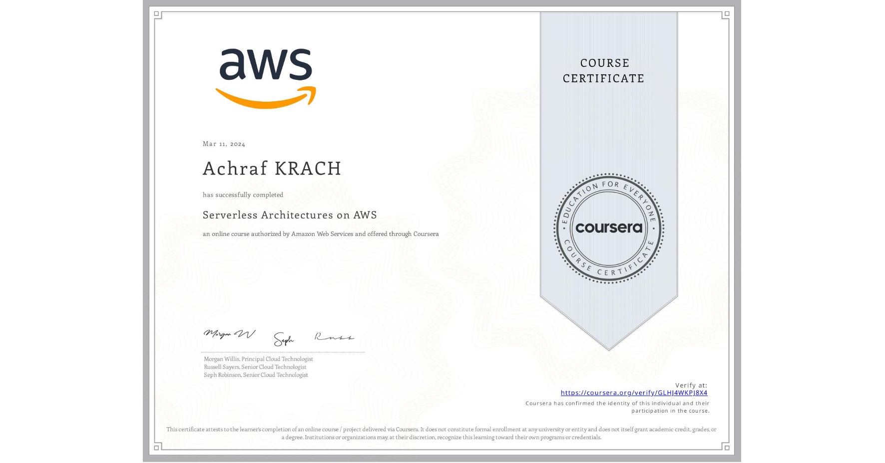 View certificate for Achraf KRACH, Serverless Architectures on AWS, an online non-credit course authorized by Amazon Web Services and offered through Coursera