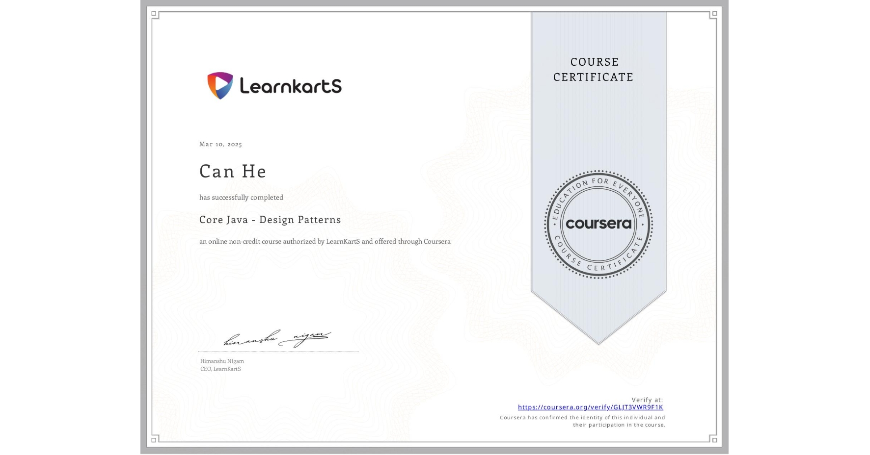 View certificate for Can He, Core Java - Design Patterns, an online non-credit course authorized by LearnKartS and offered through Coursera