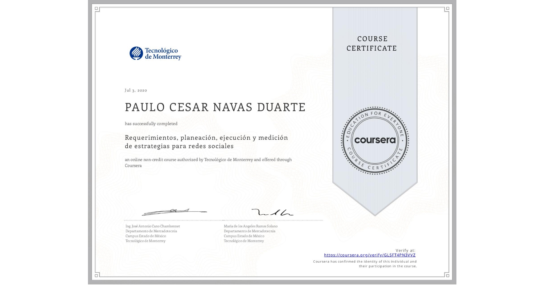 View certificate for PAULO CESAR NAVAS DUARTE, Requerimientos, planeación, ejecución y medición de estrategias para redes sociales, an online non-credit course authorized by Tecnológico de Monterrey and offered through Coursera