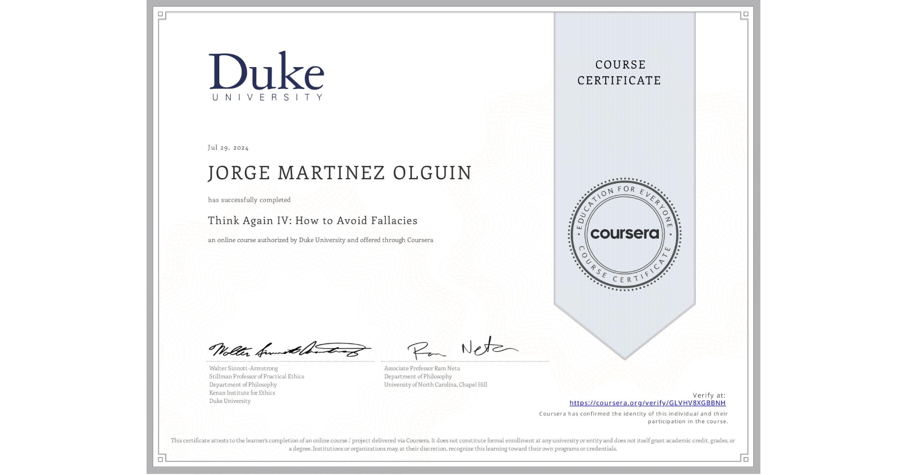View certificate for JORGE MARTINEZ OLGUIN, Think Again IV: How to Avoid Fallacies, an online non-credit course authorized by Duke University and offered through Coursera