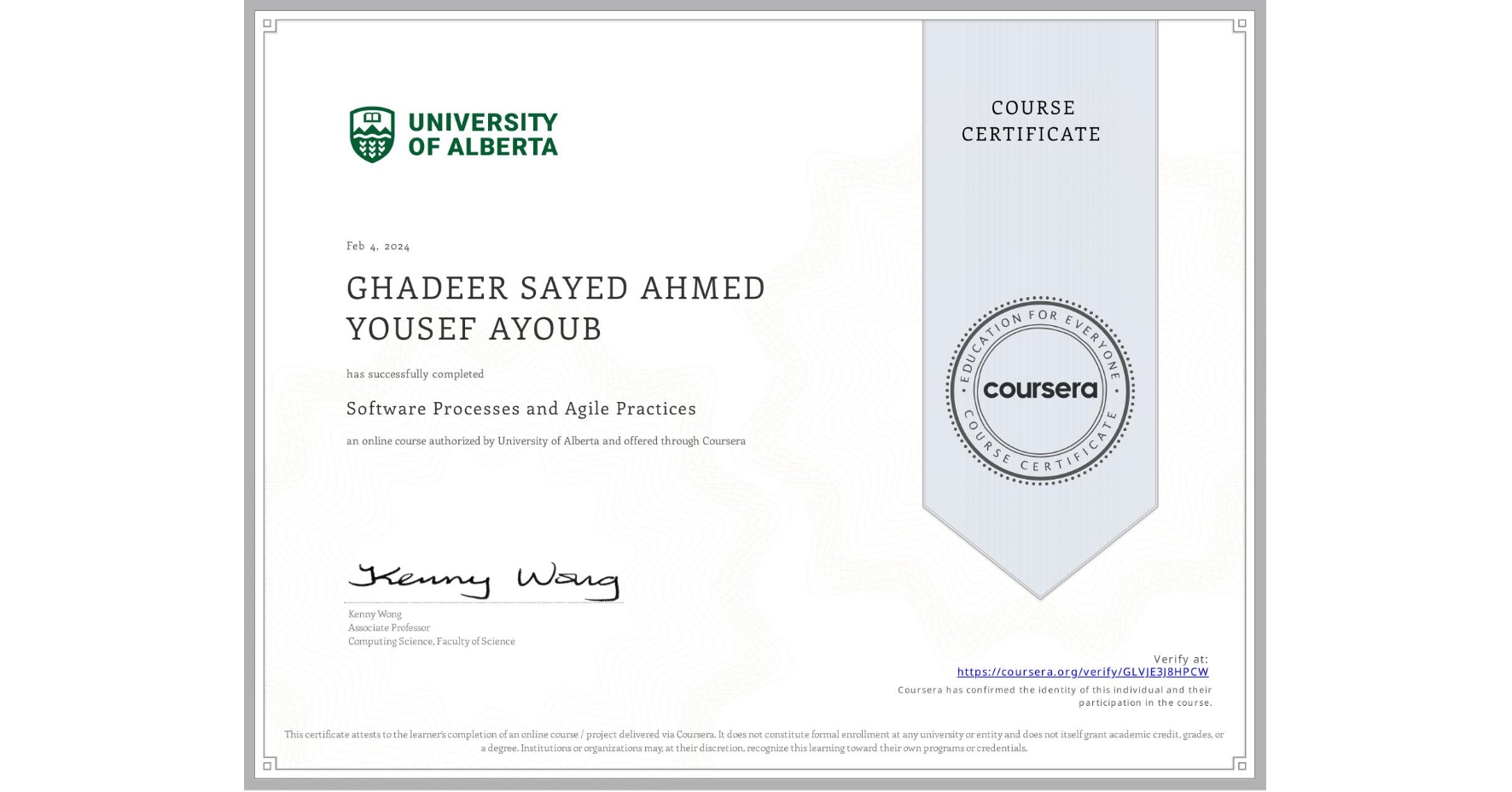 View certificate for GHADEER SAYED AHMED  YOUSEF AYOUB, Software Processes and Agile Practices, an online non-credit course authorized by University of Alberta and offered through Coursera