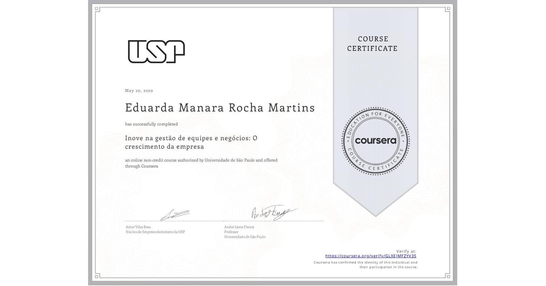 View certificate for Eduarda Manara Rocha Martins, Inove na gestão de equipes e negócios: O crescimento da empresa, an online non-credit course authorized by Universidade de São Paulo and offered through Coursera
