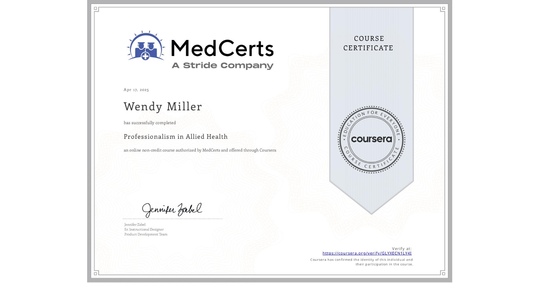 View certificate for Wendy Miller, Professionalism in Allied Health, an online non-credit course authorized by MedCerts and offered through Coursera