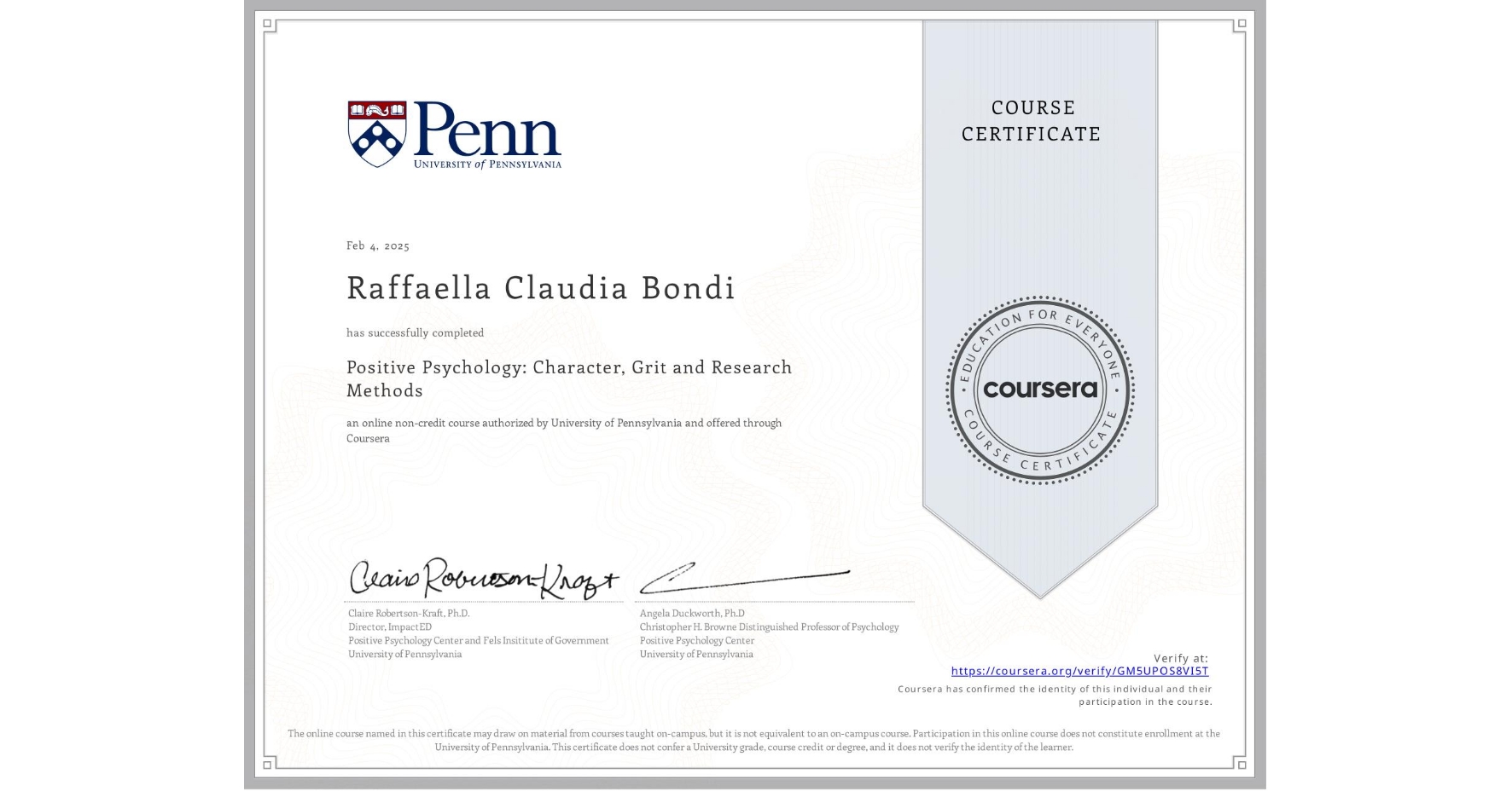 View certificate for Raffaella Claudia Bondi, Positive Psychology: Character, Grit and Research Methods, an online non-credit course authorized by University of Pennsylvania and offered through Coursera