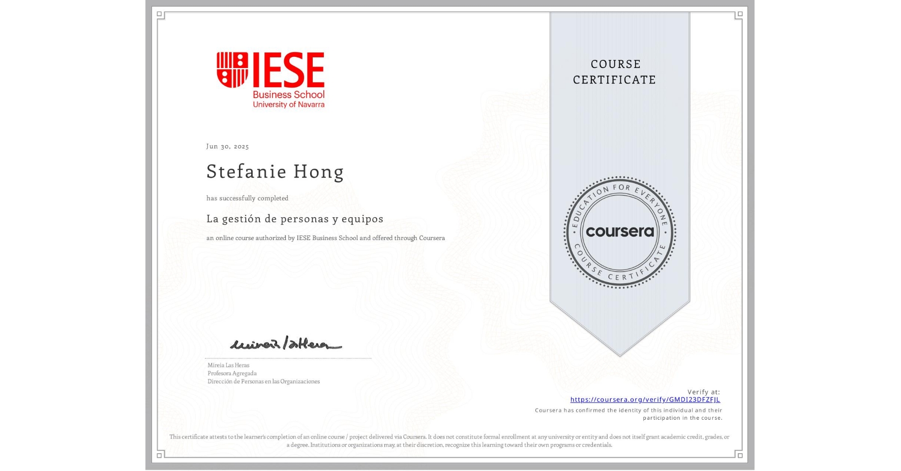 View certificate for Stefanie Hong, La gestión de personas y equipos, an online non-credit course authorized by IESE Business School and offered through Coursera