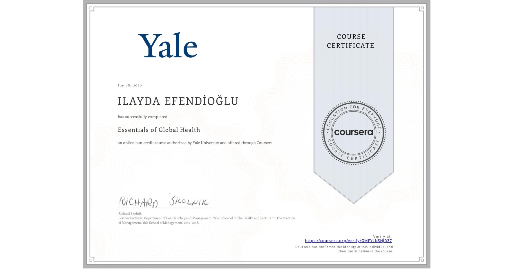 View certificate for ILAYDA EFENDİOĞLU , Essentials of Global Health, an online non-credit course authorized by Yale University and offered through Coursera